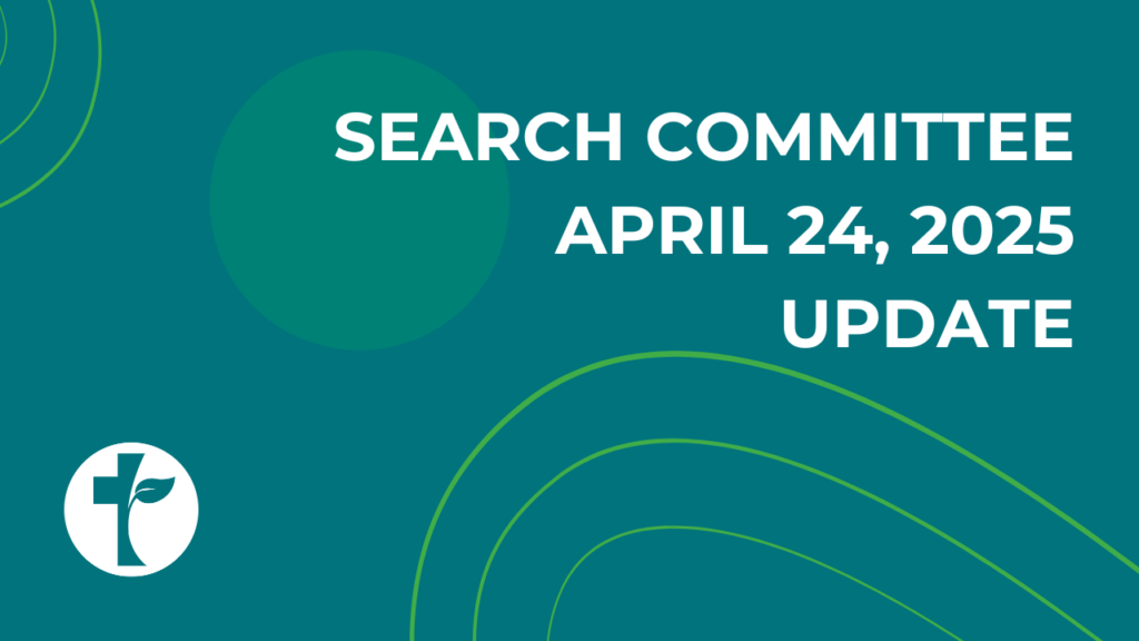 Lead Pastor Search Committee April 24, 2025 Update